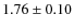 $1.76\pm0.10$
