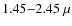 $1.45{-}2.45~\mu$