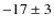 $-17\pm 3$