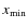 $x_{\rm min}$
