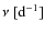 $\nu~ \rm [d^{-1}] $