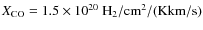 $X_{\rm CO}=1.5\times10^{20}\rm ~H_{2}/cm^{2}/(Kkm/s)$