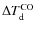$\Delta T\rm _d^{CO}$
