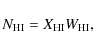 \begin{displaymath}N_{\rm HI}=X_{\rm HI}W_{\rm HI},
\end{displaymath}