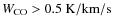 $W_{\rm CO}>0.5~\rm K/km/s$
