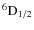 $^6{\rm D}_{1/2}$