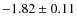 $-1.82\pm 0.11$