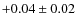 $+0.04\pm 0.02$
