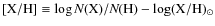 $\rm [X/H]\equiv\log \textit{N}({\rm X})/\textit{N}({\rm H})-\log
({\rm X}/{\rm H})_\odot$