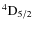 $^4{\rm D}_{5/2}$