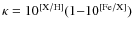 $\kappa =10^{[{\rm X}/{\rm H}]}(1{-}10^{[{\rm Fe}/{\rm X}]})$