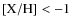 $\rm [X/H]<-1$