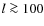 $l\ga 100$