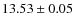 $13.53\pm 0.05$