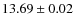 $13.69\pm 0.02$