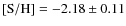 $\rm [S/H]=-2.18\pm 0.11$