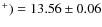 $^+)=13.56\pm 0.06$