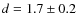 $d=1.7\pm 0.2$