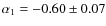 $\alpha_1=-0.60\pm 0.07$