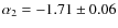 $\alpha_2=-1.71\pm 0.06$