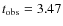 $t_{\rm obs}=3.47$