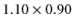 $1.10 \times 0.90$