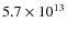 $5.7\times 10^{13}$