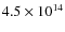 $4.5\times 10^{14}$