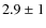 $2.9\pm 1$