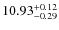 $10.93^{\rm +0.12}_{-0.29}$