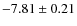 $-7.81\pm0.21$