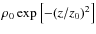 $\rho_0 \exp\left[-(z/z_0)^2\right]$