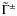 $\tilde{\Gamma}^\pm$