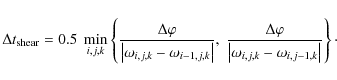 \begin{displaymath}\Delta t_{\rm shear} = 0.5 ~ \min_{i,j,k} \left\{
\frac{\De...
...t\omega_{i,j,k} - \omega_{i,j-1,k}\right\vert}
\right\} \cdot
\end{displaymath}