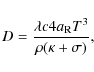 \begin{displaymath}D = \frac{\lambda c 4 a_{\rm R} T^3}{\rho (\kappa + \sigma)},
\end{displaymath}