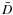 $\bar{D}$