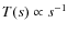 $T(s) \propto s^{-1}$