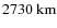 $2730~{\rm km}$