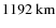 $1192~{\rm km}$