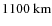 $1100~{\rm km}$
