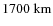 $1700~{\rm km}$