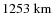 $1253~{\rm km}$
