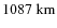 $1087~{\rm km}$