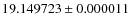 $19.149723\pm0.000011$
