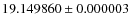 $19.149860\pm0.000003$