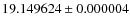 $19.149624\pm0.000004$