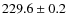 $229.6\pm0.2$