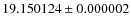 $19.150124\pm0.000002$