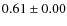 $0.61\pm0.00$