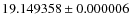 $19.149358\pm0.000006$
